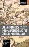 Urban Emergency (Mis)Management and the Crisis of Neoliberalism