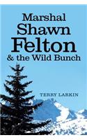Marshal Shawn Felton & the Wild Bunch