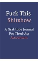 Fuck This ShitShow A Gratitude Journal For Tired-Ass Accountant