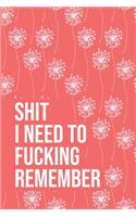 Shit I Need to Fucking Remember