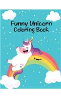 Funny Unicorn Coloring Book: Funny Unicorn Coloring Book for Adult Relaxation, Fun Activity Unicorn Coloring Adult Travel Books, Birthday Unicorn Coloring Book Gifts Idea
