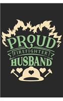 Proud firefighter husband: A beautiful daily planner activity book for husband as the gift of anniversary day journal and valentine day journal