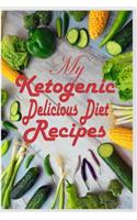 My Ketogenic Delicious Recipes