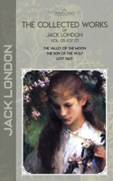 The Collected Works of Jack London, Vol. 05 (of 17): The Valley of the Moon; The son of the wolf; Lost Face