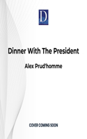 Dinner with the President