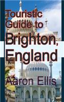 Touristic Guide to Brighton, England