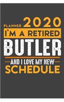 Weekly Planner 2020 - 2021 for retired BUTLER: I'm a retired BUTLER and I love my new Schedule - 120 Weekly Calendar Pages - 6 x 9 - Retirement Planner