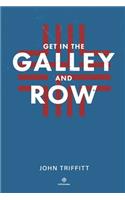 Get in the Galley and Row