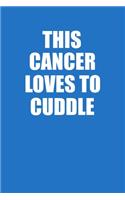 This Cancer Loves To Cuddle Notebook