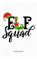 Elf Squad: A 6x9 Inch Diary Notebook Journal With A Bold Text Font Slogan On A Matte Cover and 120 Blank Lined Pages Makes A Great Alternative To A Card