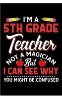 Im A 5th Grade Teacher Not A Magician But I Can See Why You Might Be Confused