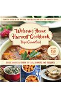Welcome Home Harvest Cookbook: Quick-and-Easy Farm-to-Table Dinners and Desserts(Welcome Home)