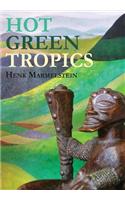 Hot Green Tropics: A Journey Through the Life of Hendrik Kortebeen, Planter