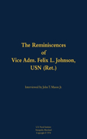 The Reminiscences of Vice Adm. Felix L. Johnson, USN (Ret.): 1897-1981