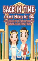 Back in Time: Ancient History for Kids: Greek Alphabet and Roman Numerals! - Children's Ancient History Books