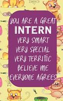 You Are A Great Intern Very Smart Very Special Very Terrific Believe Me Everyone Agrees