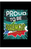 Proud to be paramedic citizen: Notebook - Journal - Diary - 110 Lined pages - 6 x 9 in - 15.24 x 22.86 cm - Doodle Book - Funny Great Gift