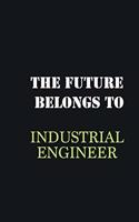 The Future belongs to Industrial engineer: Writing careers journals and notebook. A way towards enhancement
