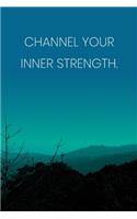 Inspirational Quote Notebook - 'Channel Your Inner Strength.' - Inspirational Journal to Write in - Inspirational Quote Diary: Medium College-Ruled Journey Diary, 110 page, Lined, 6x9 (15.2 x 22.9 cm)