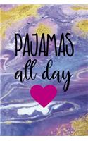 Pajamas All Day