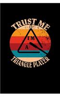 Trust Me I'm A Triangle Player