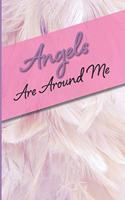 Angels Are Around Me