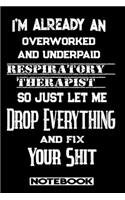 I'm Already An Overworked And Underpaid Respiratory Therapist. So Just Let Me Drop Everything And Fix Your Shit!