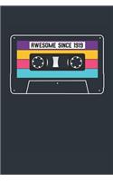 Awesome Since 1919 - Blank Lined Journal, Notebook, Diary, Planner - Vintage 100th Birthday Gift For 100 Years Old Men and Women - Retro Mixtape: Medium College-Ruled Journey Diary, 110 page, Lined, 6x9 (15.2 x 22.9 cm)