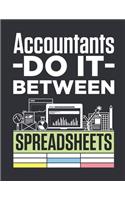 Accountants Do It Between Spreadsheets: Accountant 2020 Weekly Planner (Jan 2020 to Dec 2020), Paperback 8.5 x 11, CPA Calendar Schedule Organizer