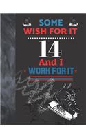 Some Wish For It 14 And I Work For It: Hockey Gift For Teen Boys And Girls Age 14 Years Old - Art Sketchbook Sketchpad Activity Book For Kids To Draw And Sketch In