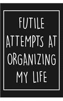 Futile Attempts At Organizing My Life