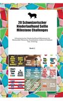 20 Schweizerischer Niederlaufhund Selfie Milestone Challenges