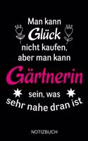 Man kann Glück nicht kaufen, aber man kann Gärtnerin sein, was sehr nahe dran ist