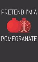 Pretend Im A Pomegranate Notebook: Lined Journal, 120 Pages, 6 x 9, Affordable Gift Journal Matte Finish