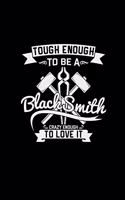 Tough enough to be a blackmsith: 6x9 Blacksmith - dotgrid - dot grid paper - notebook - notes