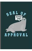 Seal of Approval: Cool Seal Sayings Design Notebook Composition Book Novelty Write In Ideas Blank Journal For Any Occasion Gift (6"x9") Lined Notebook to write in