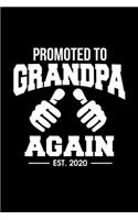 Promoted To Grandpa Again Est. 2020: Funny Promoted To Grandpa Again 2020 Grandfather/Grandad Blank Composition Notebook for Journaling & Writing (120 Lined Pages, 6" x 9")
