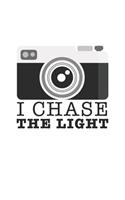 I chase the Light: Photo Quote Photography