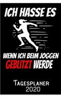 Ich hasse es wenn ich beim Joggen geblitzt werde - Tagesplaner 2020: DIN A5 Kalender / Terminplaner / Tagesplaner 2020 12 Monate: Januar bis Dezember 2020 - Jeder Tag auf 1 Seite