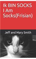 Ik BIN SOCKS I Am Socks(Frisian)