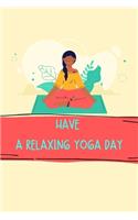 Have a Relaxing Yoga Day
