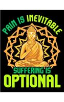 Pain Is Inevitable Suffering Is Optional: Pain Is Inevitable Suffering Is Optional Stoicism Blank Sketchbook to Draw and Paint (110 Empty Pages, 8.5" x 11")