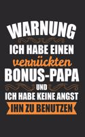 Warnung Ich Habe Einen Verrückten Bonus-Papa Und Keine Angst Ihn Zu Benutzen: Bonus Papa & Stiefvater Notizbuch 6'x9' Blanko Geschenk für Stiefpapa & Bonuspapa