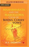 Mahabharata and the Marvellous Cycle of Boons, Curses and Vows