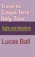 Travel to Cinque Terre, Italy Tour