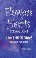 Flowers and Hearts Coloring book, The Dark Side, Vol 1 Advanced: (1 Dark Side)