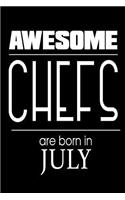 Awesome Chefs Are Born In July: Best Professional Cook Ever Gift Notebook