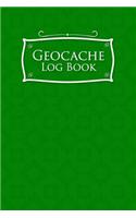 Geocache Log Book: Geocache Log Sheet, Geocaching Log Paper, Geocaching Journal, Geocaching Notebook, Green Cover(28 Geocache Log Book)