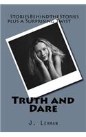Truth and Dare: Stories Behind the Stories plus a Surprising Truth or Dare Twist