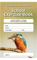 Kingfisher Theme Ruled School Exercise Book: 152.4mm x 228.6mm - 153 pages 6.4mm line spacing - 32mm margin. A must have for all pupils serious about education